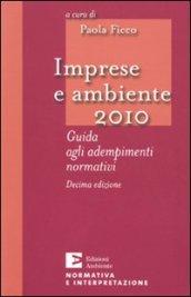 Imprese e ambiente 2010. Guida agli adempimenti normativi