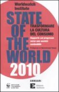 State of the world 2010. Trasformare la cultura del consumo. Rapporto sul progresso verso una società sostenibile