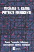 Potenze emergenti. Come l'energia ridisegna gli equilibri politici mondiali