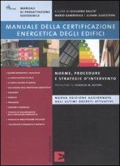 Manuale della certificazione energetica degli edifici. Norme, procedure e strategie d'intervento