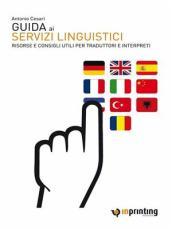 Guida ai servizi linguistici: Risorse e consigli utili per traduttori e interpreti