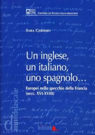 Un inglese, un italiano, uno spagnolo... Europei nello specchio della Francia (secc. XVI-XVIII)