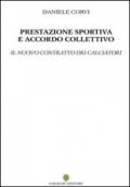 Prestazione sportiva e accordo collettivo - il nuovo contratto dei calciatori