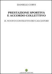 Prestazione sportiva e accordo collettivo - il nuovo contratto dei calciatori