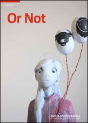 Or not. Silvia Trappa. Rivista monografica di anomalie contemporanee. Ediz. multilingue: 10