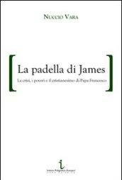 La padella di James. La crisi, i poveri e il cristianesimo di papa Francesco