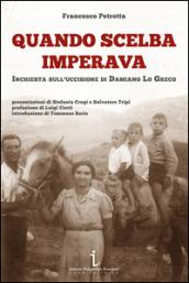 Quando Scelba imperava. Inchiesta sull'uccisione di Damiano Lo Greco