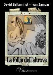 La follia dell'altrove