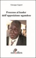 Processo al leader dell'opposizione ugandese-Ugandan opposition leader on trial