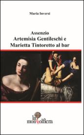 Assenzio. Artemisa Gentileschi e Marietta Tintoretto al bar