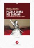 Piccola donna del Gargano. Storia di Maria Michele che non fu brigante