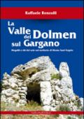 La valle dei Dolmen sul Gargano. Megaliti e riti del sole nel territorio di Monte sant'Angelo