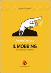 Il mobbing. Conoscerlo per difendersi