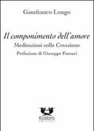 Il componimento dell'amore. Meditazioni sulla creazione