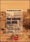 They entered into Rome. From the Gauls to general Clark's americans