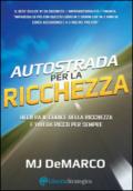 Autostrada per la ricchezza. Decifra il codice della ricchezza e vivi da ricco per sempre