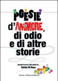 Poesie d'amore, di odio e di altre storie