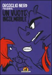 Orgoglio Nerd presenta: Un vuoto incolmabile