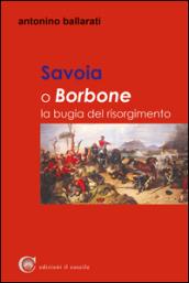 Savoia o Borbone. La bugia del Risorgimento