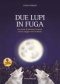 Due lupi in fuga. Con espansione online