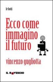 Ecco come immagino il futuro