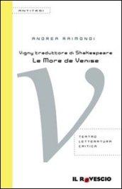 Vigny traduttore di Shakespeare. «Le More de Venise»