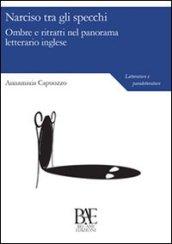 Narciso tra gli specchi. Ombre e ritratti nel panorama letterario inglese