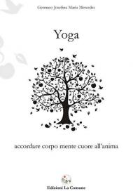 Yoga. Accordare corpo mente cuore all'anima