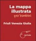 Mappa Illustrata Per Bambini Friuli V.G.