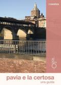 Pavia e la Certosa. Una guida. Con Carta geografica ripiegata