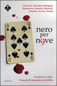 Nero per n9ve. 9 autori, 9 città, 9 modi di intendere il delitto