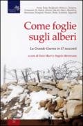 Come foglie sugli alberi. La grande guerra in 17 racconti