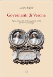 Governanti di Verona. Figure istituzionali che hanno guidato la città dall'età romana ad oggi