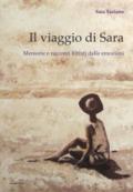 Il viaggio di Sara. Memorie e racconti filtrati dalle emozioni