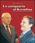 Un antiquario al Kremlino. Storie di una famiglia di mercanti d'arte