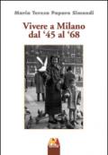 Vivere a Milano dal '45 al '68