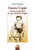 Fausto Coppi. Storia ortopedica di uno scheletro fragile