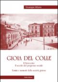 Gioia del Colle. Il Novecento. Il secolo del progresso sociale. Uomini e momenti della società gioiese