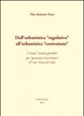 Dall'urbanistica «regolativa» all'urbanistica «contrattata». I «nuovi» istituti giuridici per «governare il territorio». (Il «caso» Gioia del Colle)