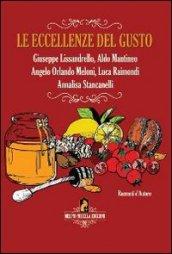 Le eccellenze del gusto. Storie, sapori e valori. Ediz. italiana e inglese