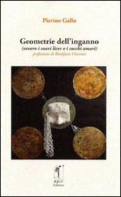 Geometrie dell'inganno (ovvero i soavi licor e i succhi amari)