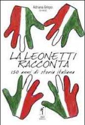 La Leonetti racconta. 150 anni di storia italiana