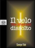 Il velo dissolto. Testo inglese a fronte