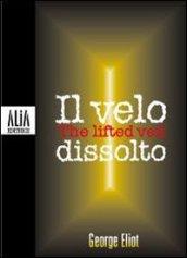 Il velo dissolto. Testo inglese a fronte