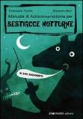 Manuale di autoconservazione per bestiacce notturne