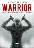 Warrior. La vendetta del guerriero