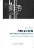 Altre x-roads. Modi dell'espressività afroamericana jazz, cinema, letteratura, storytelling, performance