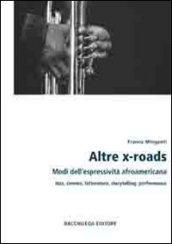 Altre x-roads. Modi dell'espressività afroamericana jazz, cinema, letteratura, storytelling, performance