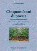 Cinquant'anni di poesia. Elegie di fine millennio (Fior di calanco. Alessandra e le altre). La palla nell'orto