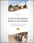 L'arte di conservare. Storia di una impresa. Pucci: da ottant'anni tra tradizione e innovazione dall'azienda artigiana all'industria